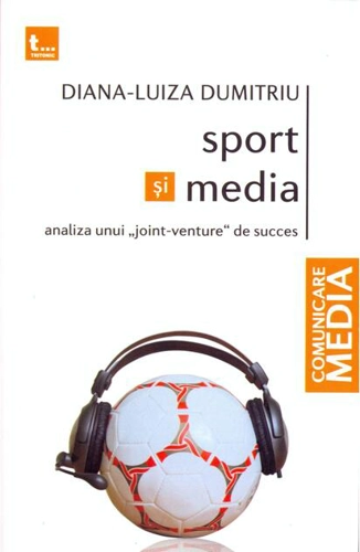 Sport și media. Analiza unui „joint-venture” de succes