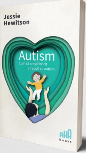 Autism. Cum să crești fericit un copil cu autism