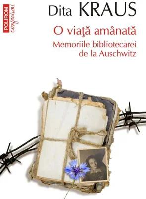 O viață amânată. Memoriile bibliotecarei de la Auschwitz