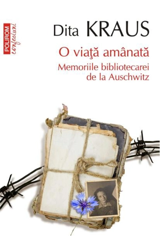 O viață amânată. Memoriile bibliotecarei de la Auschwitz