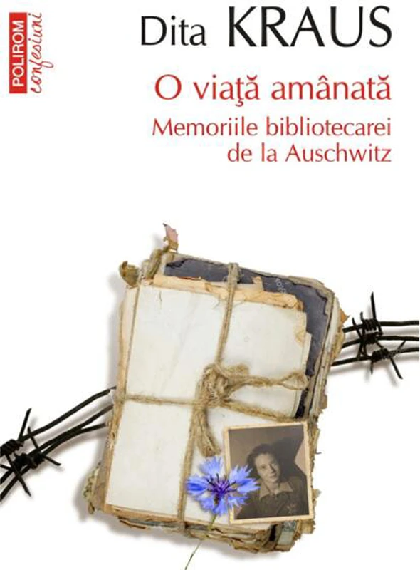 O viață amânată. Memoriile bibliotecarei de la Auschwitz