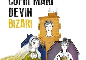 Copiii mari devin bizari