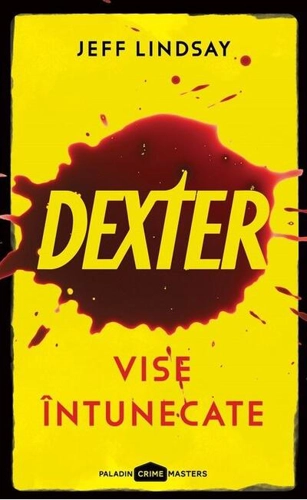 Vise întunecate. Dexter (Vol. 1)
