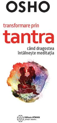 Transformare prin tantra când dragostea întâlnește meditația