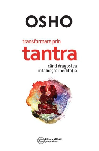 Transformare prin tantra când dragostea întâlnește meditația