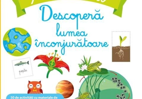 Descoperă lumea înconjurătoare