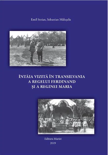 Întâia vizită în Transilvania a regelui Ferdinand și a reginei Maria