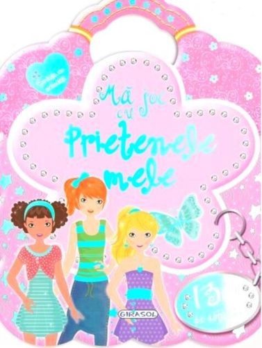 Gentuța cu activități. Mă joc cu prietenele mele