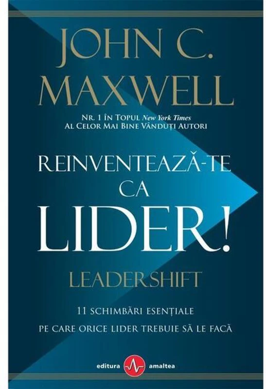 Reinventează-te ca lider! 11 schimbări esențiale pe care orice lider trebuie sa le facă