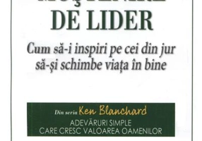 Moștenire de lider. Cum să-i inspiri pe cei din jur să-și schimbe viața în bine