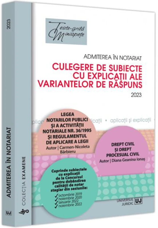 Admiterea în notariat. Culegere de subiecte cu explicații ale variantelor de răspuns