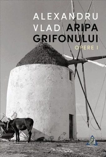 Aripa Grifonului. Opere I
