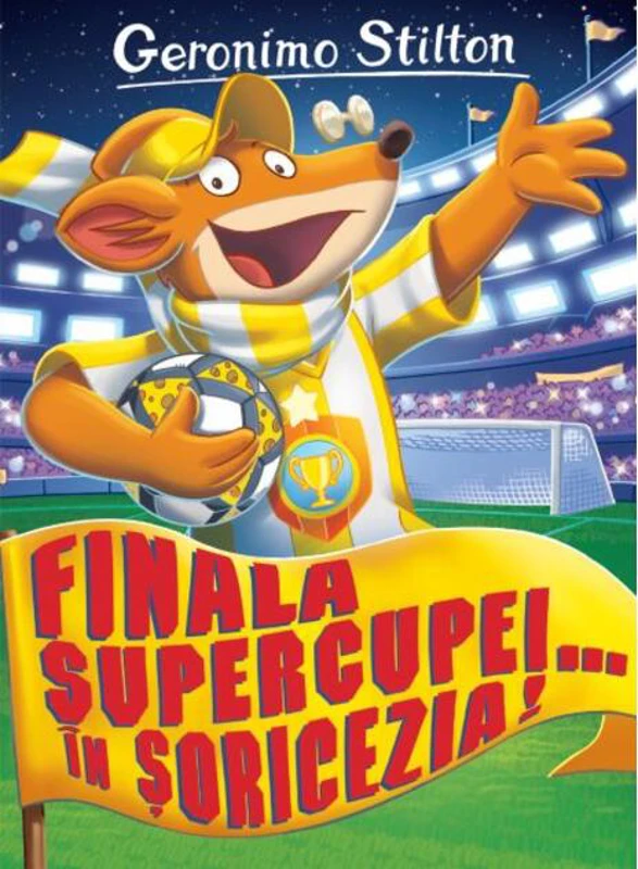 Finala supercupei... în Șoricezia! (Vol. 14)