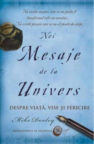 Noi Mesaje de la Univers. Despre viaţă, vise şi fericire