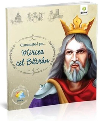 Cunoaște-l pe Mircea cel Bătrân (Vol. 1)