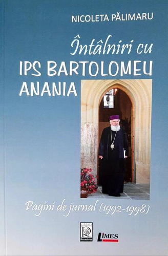Întâlniri cu IPS Bartolomeu Anania. Pagini de jurnal (1992-1998)