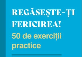 Regăsește-ți fericirea!