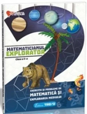 Matematicianul explorator clasa a II-a