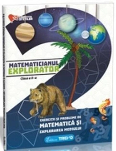 Matematicianul explorator clasa a II-a