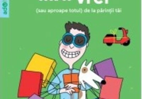 Cum să obţii ceea ce vrei (sau aproape totul) de la părinţii tăi