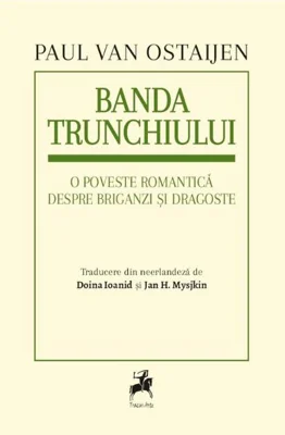 Banda trunchiului. O poveste romantică despre briganzi și dragoste