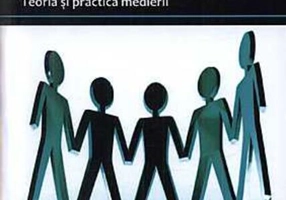 Medierea pentru toţi. Teoria şi practica medierii