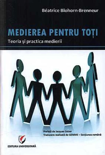 Medierea pentru toţi. Teoria şi practica medierii