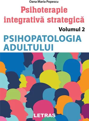 Psihopatologia adultului. Psihoterapie integrativă strategică (Vol. 2)