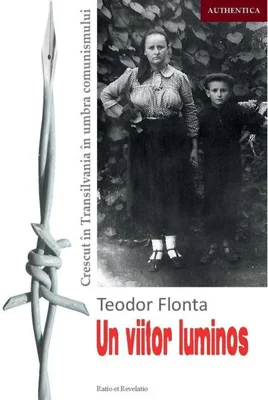 Un viitor luminos. Crescut în Transilvania în umbra comunismului