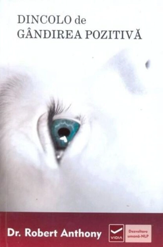 Dincolo de gândirea pozitivă