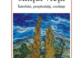 Despre simțul vieții. Întrebări, perplexități, credințe