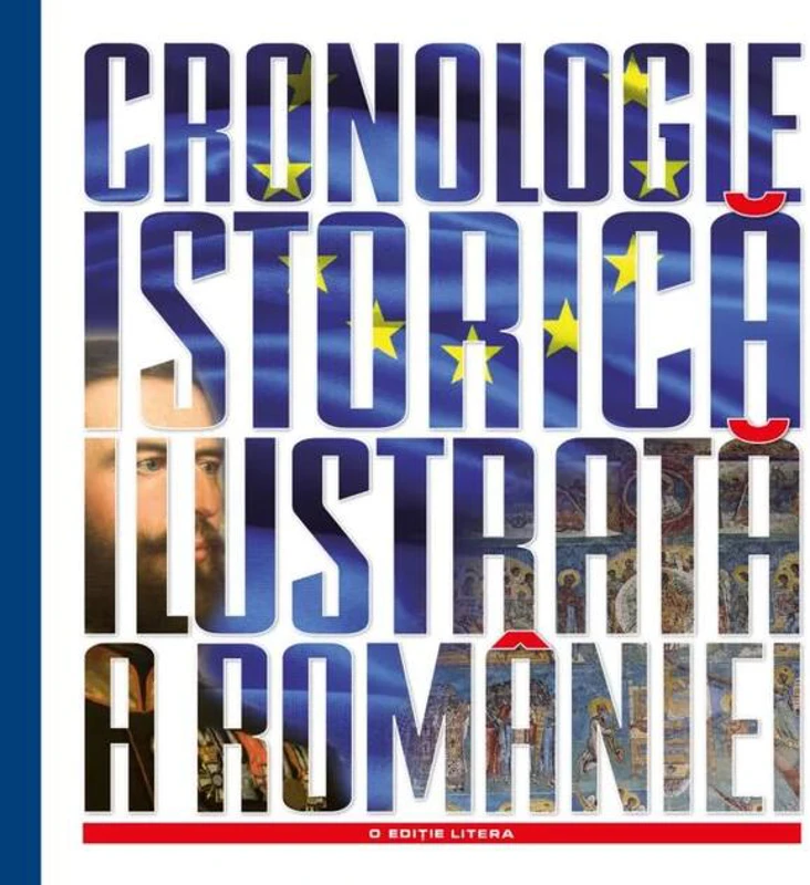 Cronologie istorică ilustrată a României