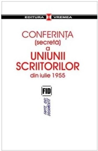 Conferinţa (secretă) a Uniunii Scriitorilor din iulie 1955