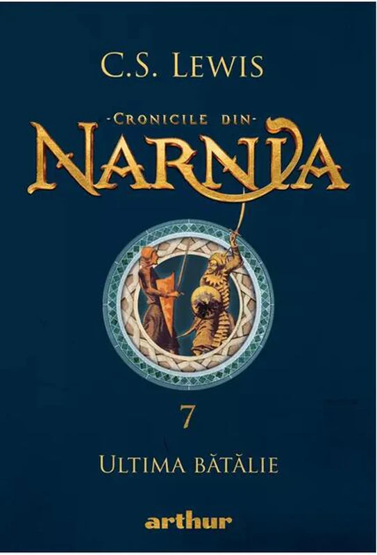 Ultima bătălie. Cronicile din Narnia (Vol. 7)