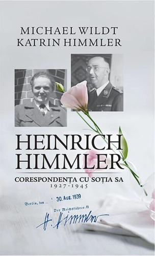 Heinrich Himmler. Corespondența cu soția sa (1927-1945)