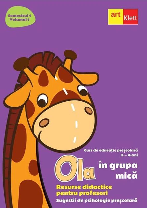 OLA în grupa mică. Resurse didactice pentru profesori. Volumul 1 semestrul 1. Sugestii de psihologie preșcolară 3-4 ani