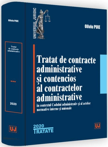 Tratat de contracte administrative și contencios al contractelor administrative în contextul Codului administrativ și al actelor normative interne și unionale