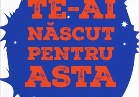 Te-ai născut să faci asta