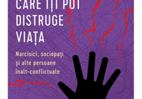 5 tipuri de persoane care îți pot distruge viața