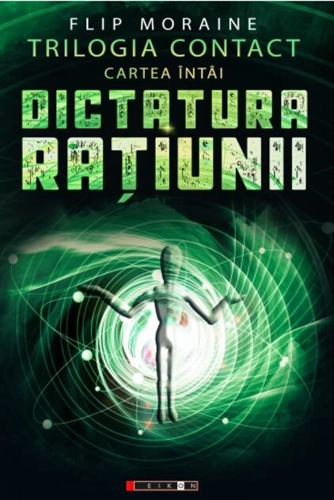 Dictatura rațiunii. Trilogia Contact. Cartea întâi