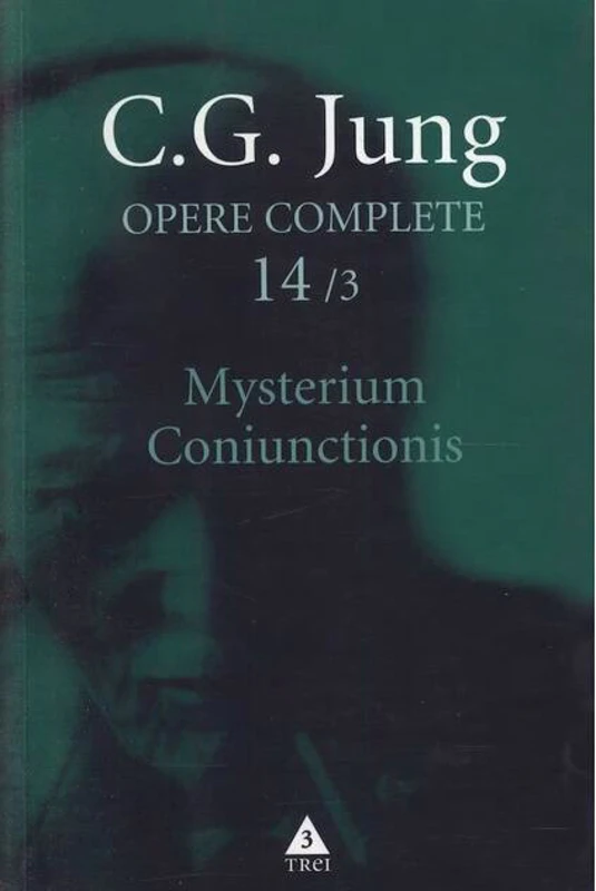 Mysterium Coniunctionis. Cercetări asupra separării şi unirii contrastelor sufleteşti în alchimie. Volum suplimentar. Aurora consurgens (Vol. 14/3)