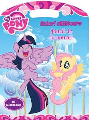My Little Pony. Culori călătoare. Joacă-te cu poneii!