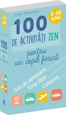 100 de activități Zen pentru un copil fericit