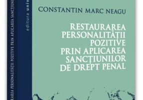 Restaurarea personalității pozitive prin aplicarea sancțiunilor de drept penal