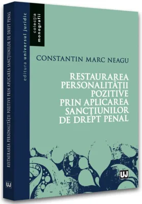 Restaurarea personalității pozitive prin aplicarea sancțiunilor de drept penal