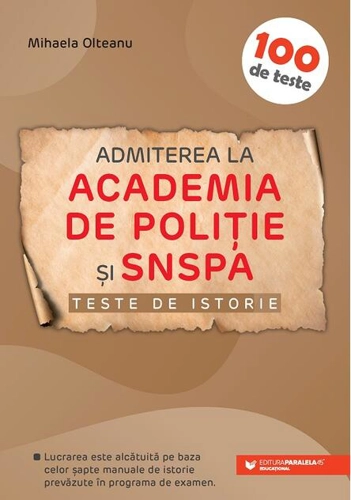 Admiterea la Academia de Politie și SNSPA. Teste de istorie