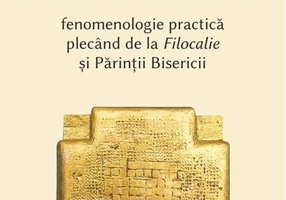 Corpul slăvit – fenomenologie practică plecând de la Filocalie și Părinții Bisericii