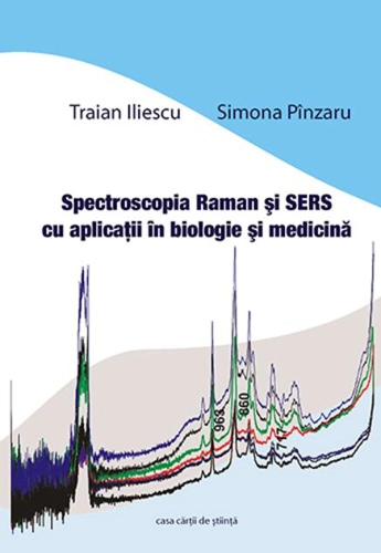 Spectroscopia Raman şi SERS cu aplicaţii în biologie şi medicină