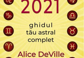 Horoscop 2021. Ghidul tău astral complet