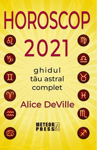 Horoscop 2021. Ghidul tău astral complet